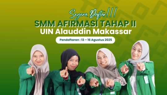 Buruan Daftar! Jalur SMM Afirmasi UIN Alauddin Makassar Cuma Sampai 16 Agustus 2025